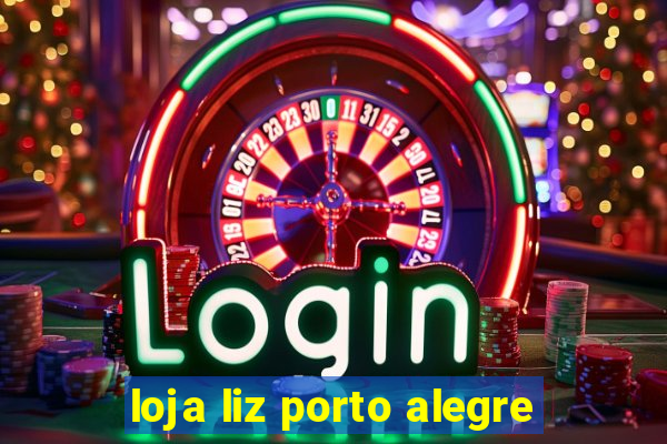 loja liz porto alegre